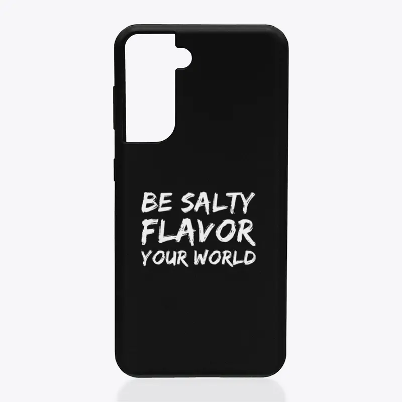 Be Salty Flavor Your World