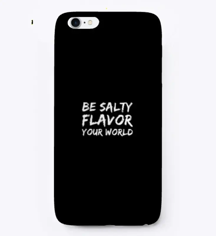 Be Salty Flavor Your World