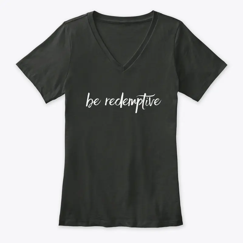 Be Redemptive