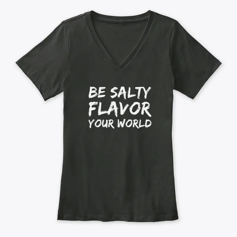 Be Salty Flavor Your World