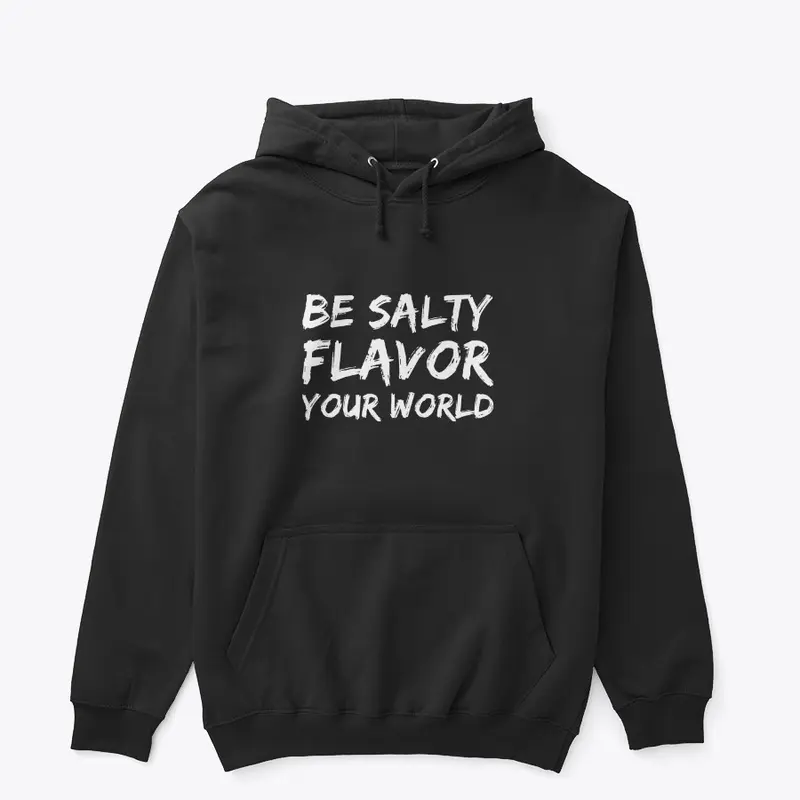 Be Salty Flavor Your World