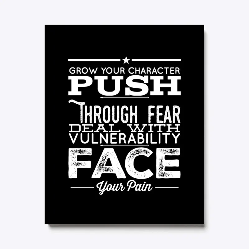 Grow Your Character Push Through Fear