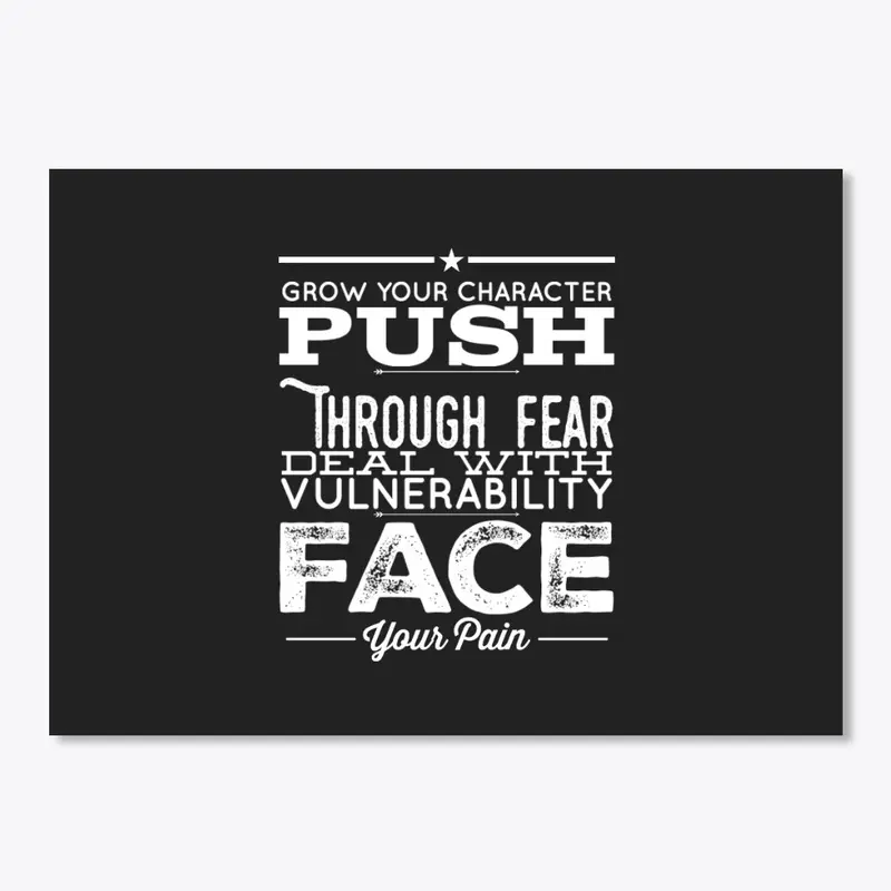 Grow Your Character Push Through Fear