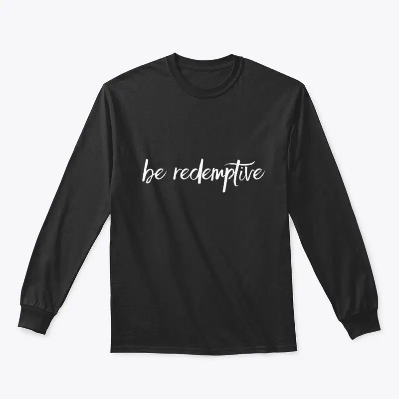 Be Redemptive