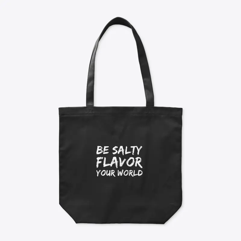 Be Salty Flavor Your World